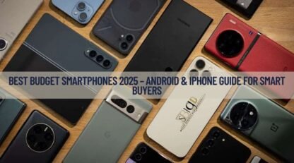 Best budget smartphones 2025 – Android & iPhone guide for smart buyers with expert reviews, specs, and price.