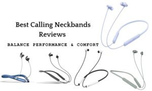 Best Calling Neckbands Reviews